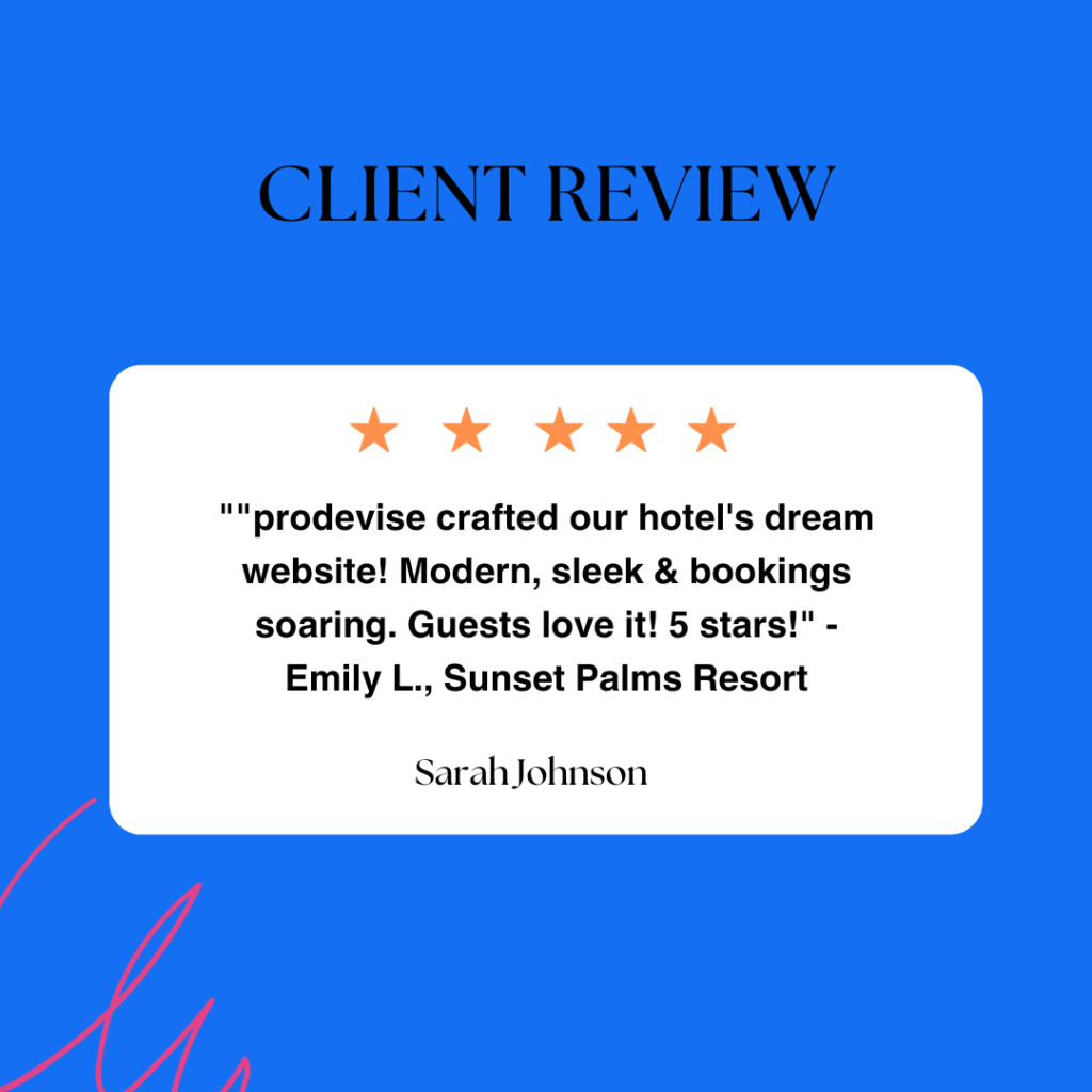 This image is a visual representation of a client review. It features a positive feedback given by a client named Emily L., from Sunset Palms Resort, praising the work done by “prodevise” in crafting their hotel’s website.