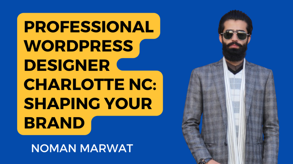 This image appears to be an advertisement or promotional material for a professional WordPress designer based in Charlotte, NC. The individual’s face is obscured for privacy. The background of the image is solid blue. On the left side, there’s yellow text inside a speech bubble shape that reads “PROFESSIONAL WORDPRESS DESIGNER CHARLOTTE NC: SHAPING YOUR BRAND”. Below the speech bubble, there is additional yellow text that reads “NOMAN MARWAT”. On the right side of the image, there’s a person wearing a grey checked blazer and white shirt. The person’s face is obscured with a brown rectangle to maintain privacy. The overall theme suggests professional service offering in website design