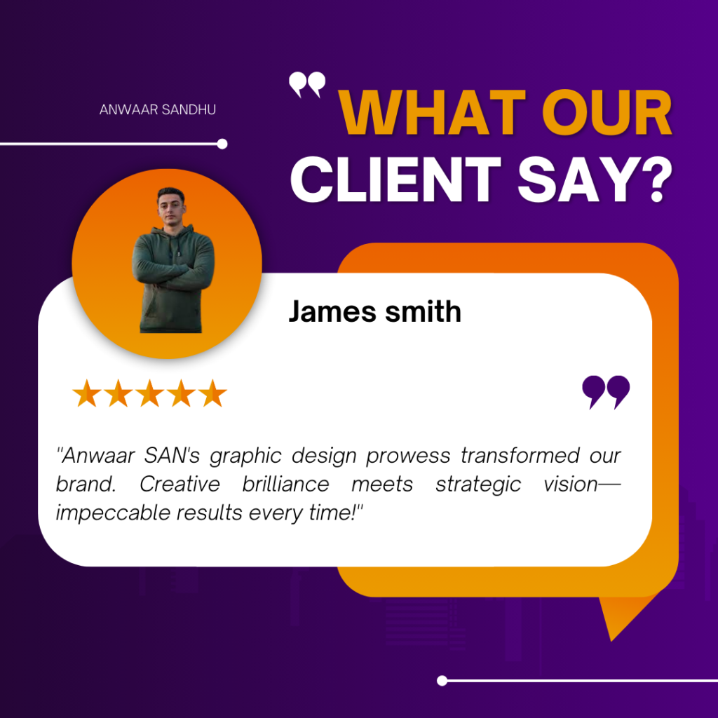 This image is a client testimonial graphic for a graphic designer named Anwaar SAN. It features a positive review from a client named Francisco Andrade, who praises the company’s unique and impactful designs. The background of the image is purple with white and orange text. At the top, there’s text that reads “WHAT OUR CLIENT SAY?” indicating that this is a client testimonial. Below this headline, there’s an orange speech bubble containing a five-star review from Francisco Andrade. Inside the speech bubble, there’s text praising Anwaar SAN’s graphic design as a game-changer and highly recommending their services. There is also an avatar of Francisco Andrade with his face blurred to maintain privacy. The name “ANWAAR SANDHU” appears at the top left corner, presumably indicating the designer or design company being praised