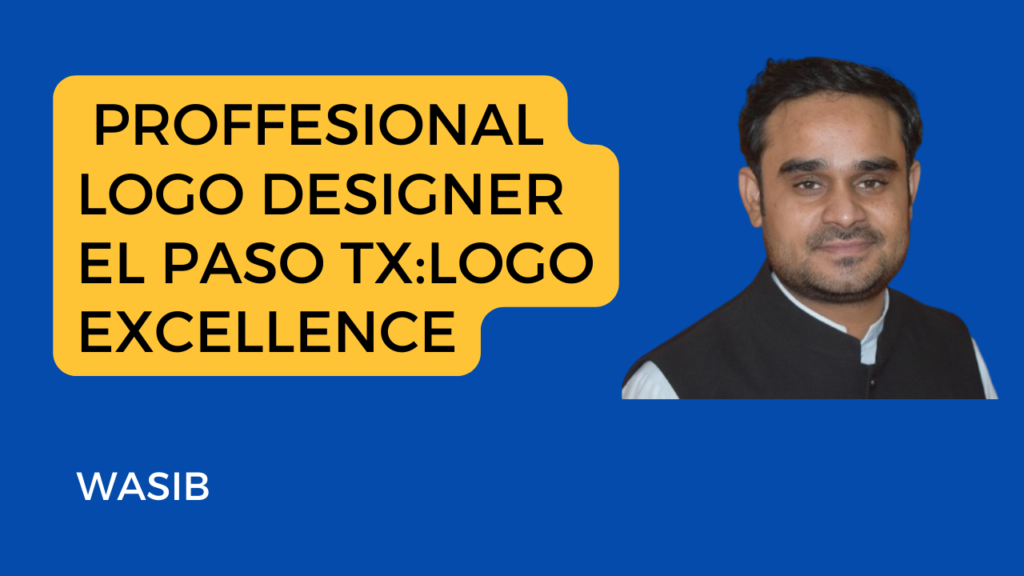 The background of the image is a solid blue color. In the center, there’s a yellow speech bubble containing text that promotes the services of a “PROFESSIONAL LOGO DESIGNER” in El Paso, TX. The emphasis is on “LOGO EXCELLENCE.” Below the speech bubble, there’s white text that reads “WASIB.” To the right of the speech bubble, there’s an image of a person wearing a black outfit. Their face is obscured by a brown rectangle to protect their privacy.
