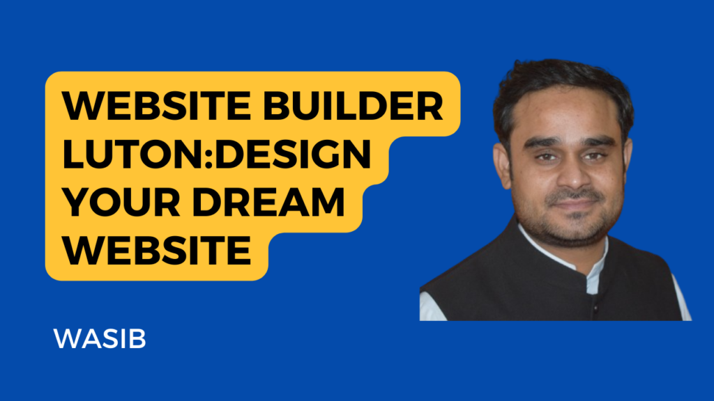 Visual Elements: The background is a solid blue color. On the right side, there’s a person whose face is obscured with a brown rectangle for privacy. On the left side, there’s a yellow speech bubble containing text. The text inside the speech bubble reads: “WEBSITE BUILDER LUTON: DESIGN YOUR DREAM WEBSITE.” Below the speech bubble, there’s additional white text that reads “WASIB.” Interpretation: The advertisement is promoting website building services in Luton. The service provider is named “WASIB.”