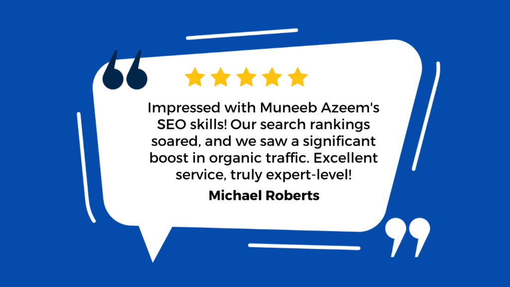 4Impressed with Muneeb Azeem's SEO skills! Our search rankings soared, and we saw a significant boost in organic traffic. Excellent service, truly expert-level!