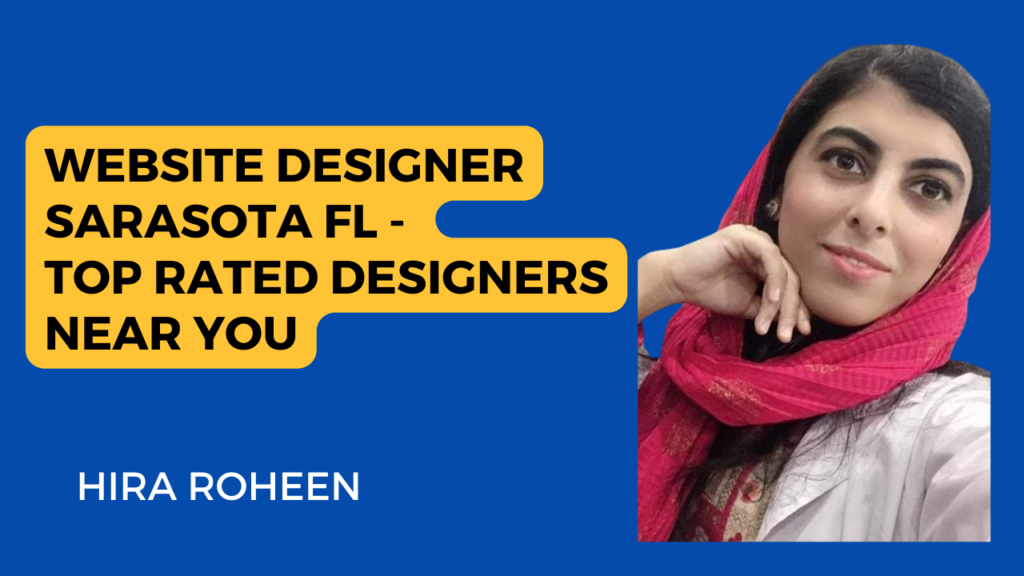 “WEBSITE DESIGNER SARASOTA FL - TOP RATED DESIGNERS NEAR YOU,” emphasizing the designer’s location and expertise. Below this, in smaller font size, the name “HIRA ROHEEN” is displayed. The visual elements include a partially visible person wearing a red garment with patterns, possibly a scarf or shawl, over traditional South Asian attire. Notably, the person’s face is obscured by pixelation. Overall, the image aims to promote the website design services offered by the individual named “HIRA ROHEEN” in Sarasota, Florida