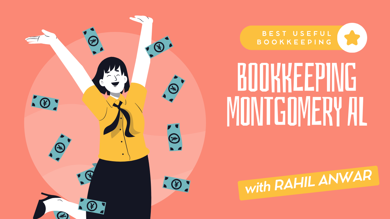 This image appears to be an advertisement for bookkeeping services. It features a cheerful illustration of a person jumping joyfully with dollar bills floating around them, suggesting financial success. The text on the right side promotes “BEST USEFUL BOOKKEEPING” services in Montgomery, Alabama, offered by Rahil Anwar. It seems like a vibrant and engaging way to attract attention to bookkeeping services.